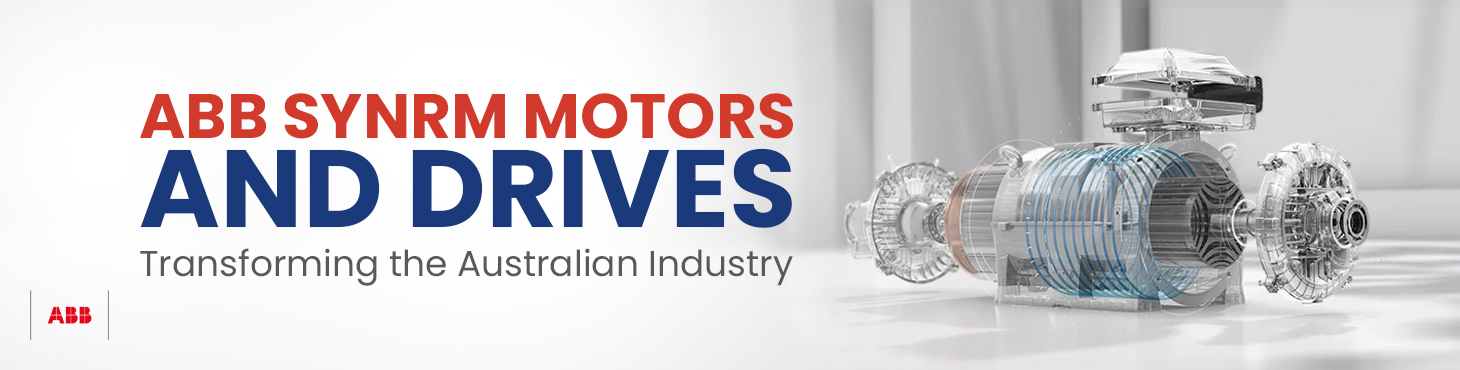 The Impact of ABB SynRM Motors & ABB Drives on Australian Industry